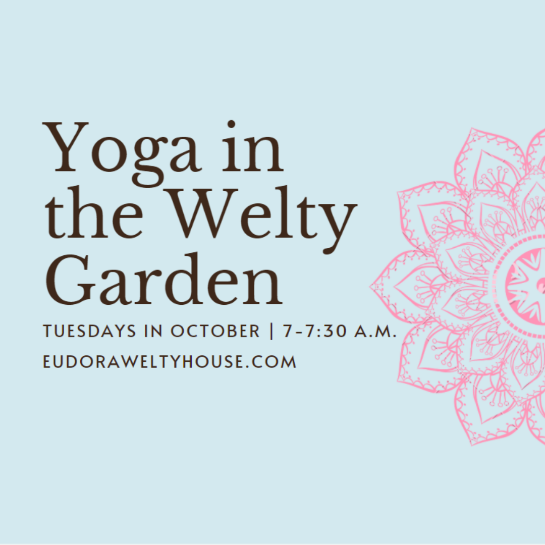 http://welty.mdah.ms.gov/sites/default/files/2023-08/Yoga%20in%20the%20Welty%20Garden%20-%20post_1-OCTOBER_2.png