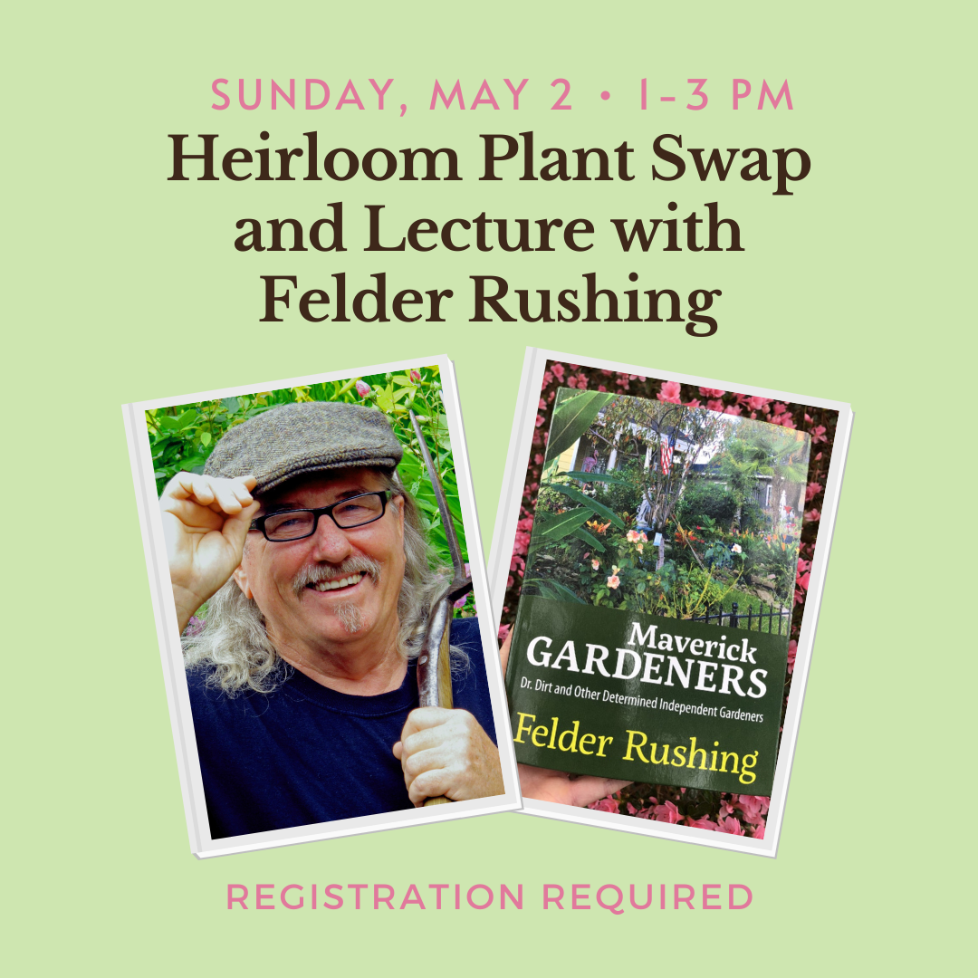 Felder Rushing and his new book, Maverick Gardeners