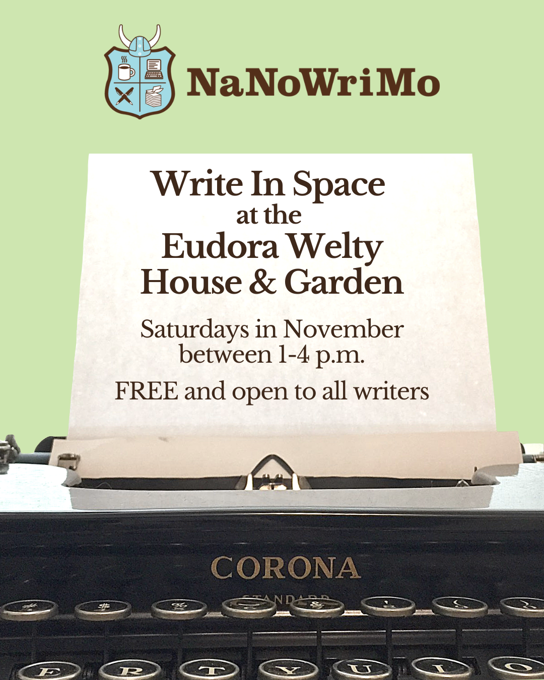 An old-fashioned black Corona typewriter sits with a sheet of paper loaded into it. On the paper, the text reads: 'Write In Space at the Eudora Welty House & Garden. Saturdays in November between 1-4 p.m. FREE and open to all writers.' Above the paper, the NaNoWriMo logo is displayed with a Viking helmet, crossed pencils, a laptop, and books, alongside the words 'NaNoWriMo' in bold brown letters, all set against a light green background.