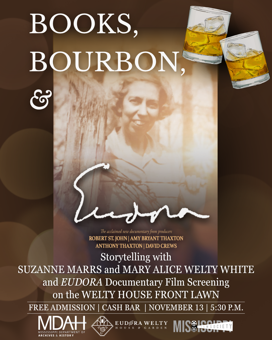 Poster for “Books, Bourbon, & Eudora,” featuring the Eudora documentary film poster with a sepia photo of Eudora Welty and two glasses of bourbon in the top right corner. Text: “Storytelling with Suzanne Marrs and Mary Alice Welty White and Eudora film screening, Nov. 13, 5:30 p.m., free admission, cash bar.