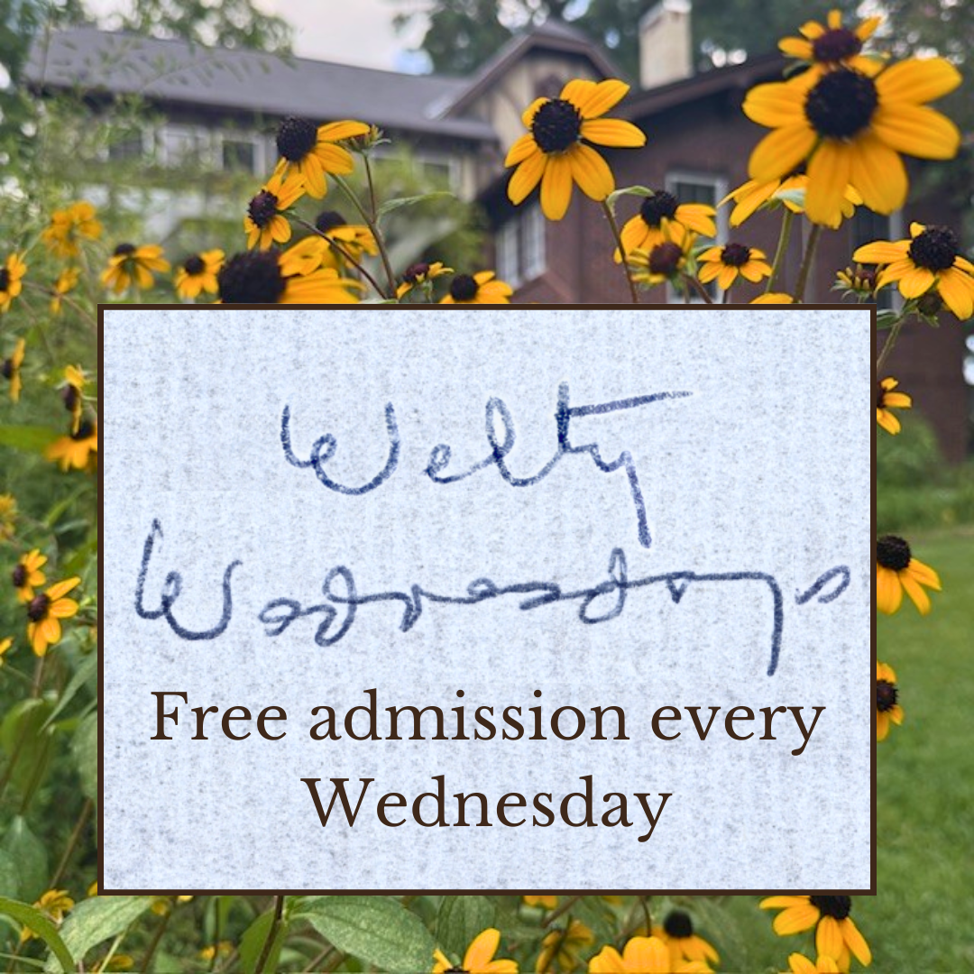 Promotional graphic for Welty Wednesdays: foreground features a paper texture box with Eudora Welty's handwriting "Welty Wednesdays" and typed underneath "Free admission every Wednesday." Background is a picture of brown-eyed Susan blooms in the Welty Garden.