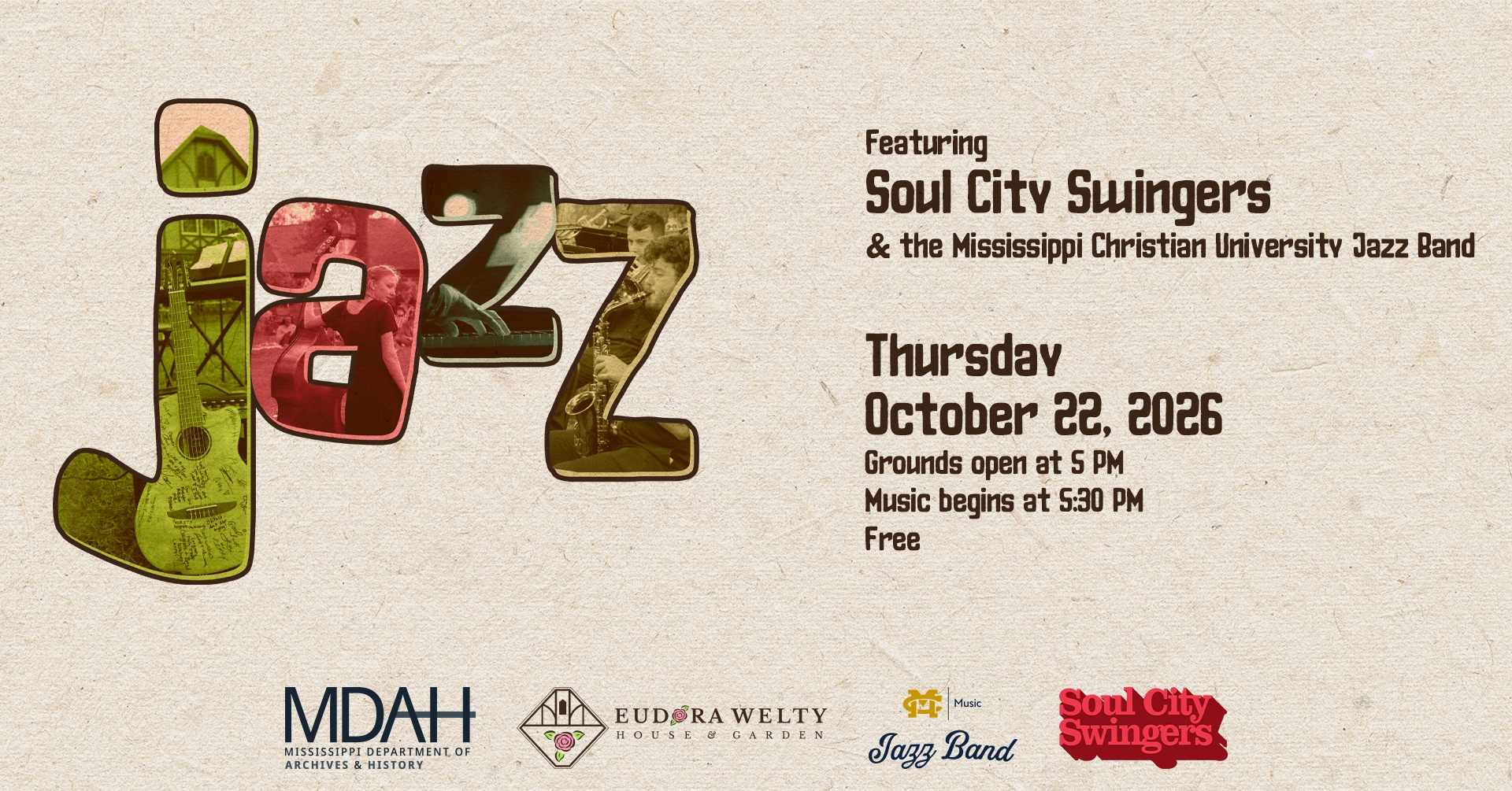 Text reads, "Jazz, Featuring Soul City Swingers & the Mississippi Christian University Jazz Band, Thursday, October 22, 2026, Grounds open at 5 PM, Music begins at 5:30 PM, Free" The word "jazz" is stylized to have images of previous EWHG Jazz events in each letter, and logos for MDAH, EWHG, MC Jazz Band, and Soul City Swingers line the bottom. 